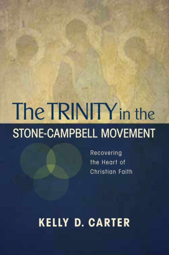 Trinity in the Stone-Campbell Movement (e-bog) af Carter, Kelly D.