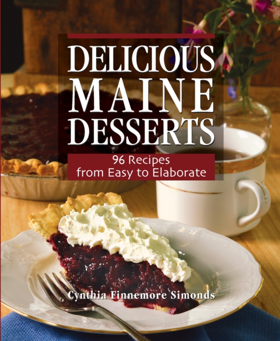 Delicious Maine Desserts (e-bog) af Simonds, Cynthia Finnemore