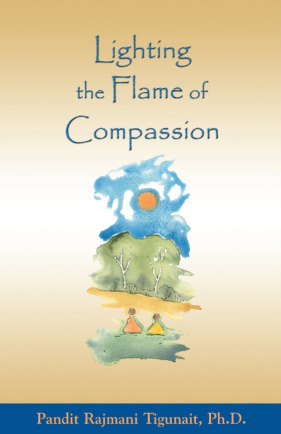 Lighting the Flame of Compassion (e-bog) af Tigunait, Pandi Rajmani