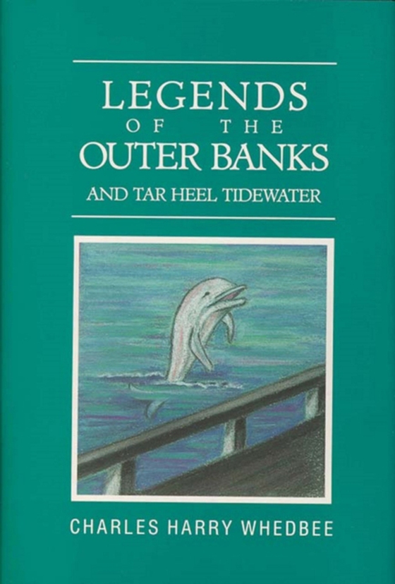 Legends of the Outer Banks and Tar Heel Tidewater (e-bog) af Whedbee, Charles Harry