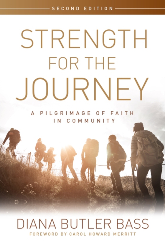 Strength for the Journey, Second Edition (e-bog) af Bass, Diana Butler