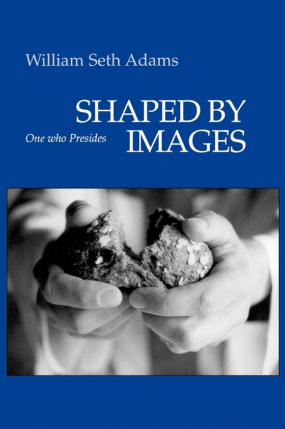 Shaped by Images (e-bog) af Adams, William Seth