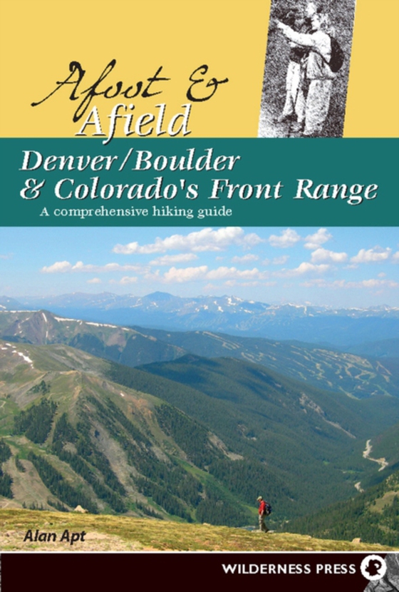 Afoot and Afield: Denver/Boulder and Colorado's Front Range (e-bog) af Apt, Alan