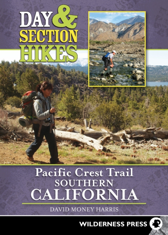 Day & Section Hikes Pacific Crest Trail: Southern California (e-bog) af Harris, David Money