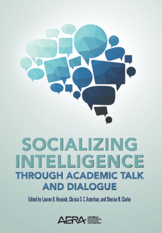 Socializing Intelligence Through Academic Talk and Dialogue (e-bog) af -