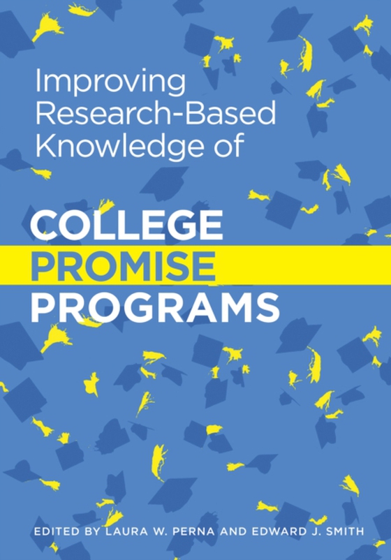 Improving Research-Based Knowledge of College Promise Programs (e-bog) af -
