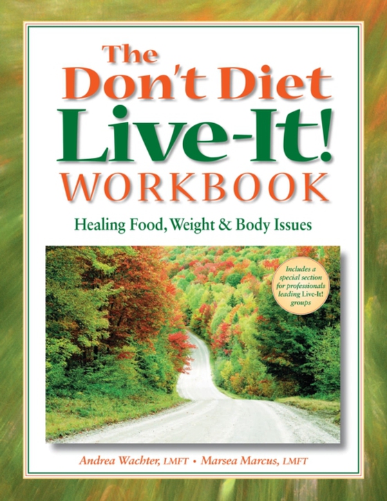 Don't Diet, Live-It! Workbook