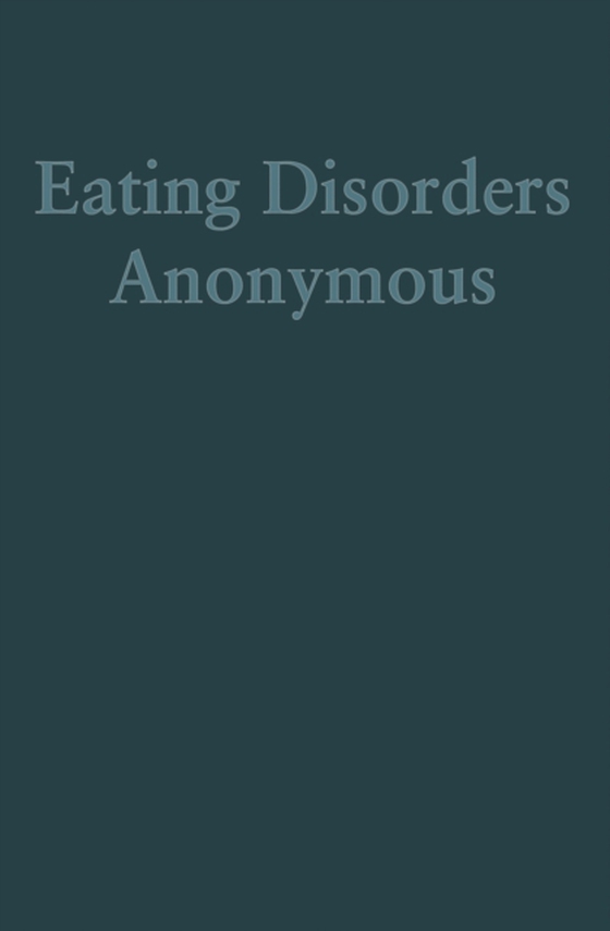 Eating Disorders Anonymous (e-bog) af Eating Disorders Anonymous (EDA)