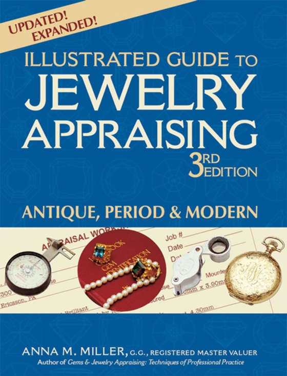 Illustrated Guide to Jewelry Appraising (3rd Edition) (e-bog) af Anna M. Miller, G.G., RMV