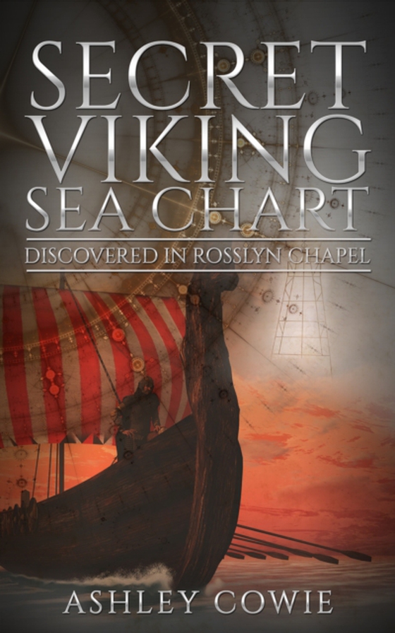 Secret Viking Sea Chart: Discovered in Rosslyn Chapel (e-bog) af Cowie, Ashley