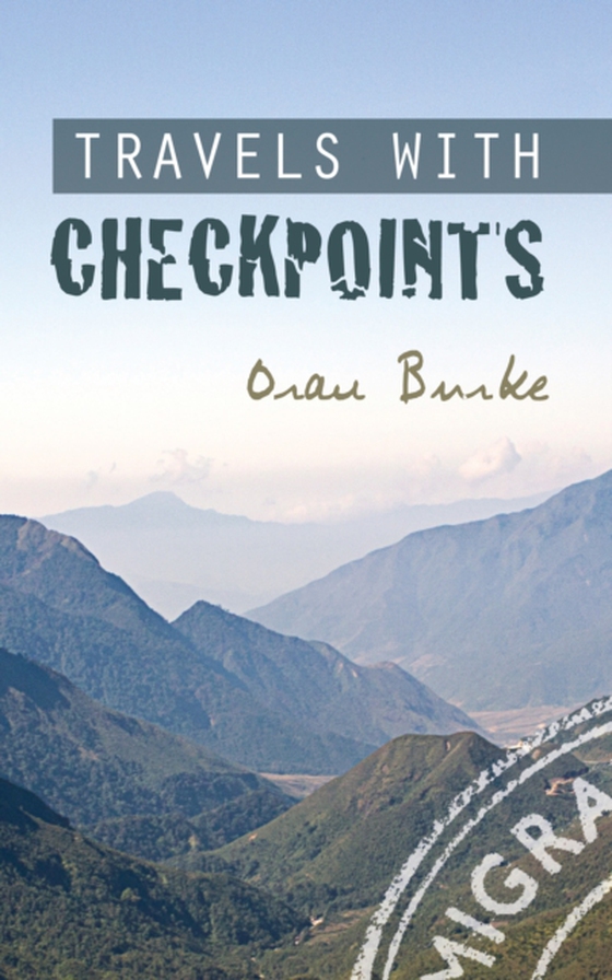 Travels with Checkpoints (e-bog) af Burke, Oran