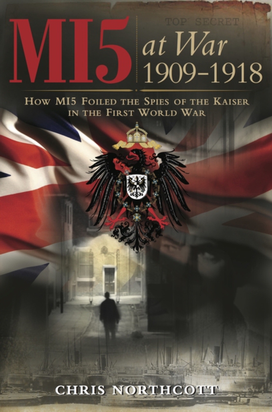 MI5 at War 1909-1918