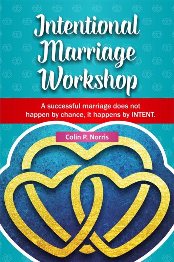 Intentional Marriage Workshop (e-bog) af Norris, Colin P.