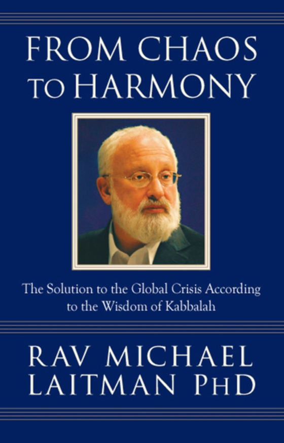 From Chaos to Harmony (e-bog) af Laitman, Rav