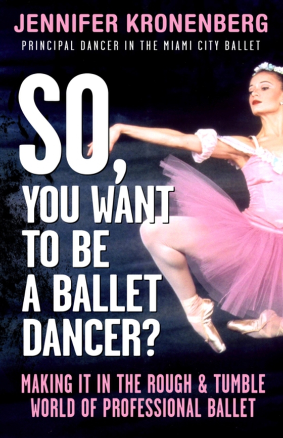 So, You Want To Be a Ballet Dancer?