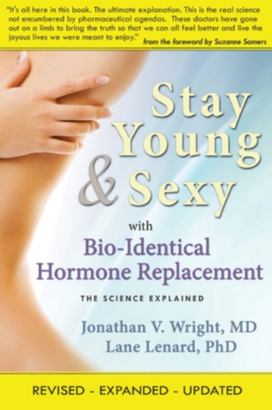 Stay Young & Sexy with Bio-Identical Hormone Replacement (e-bog) af Wright, Jonathan V.