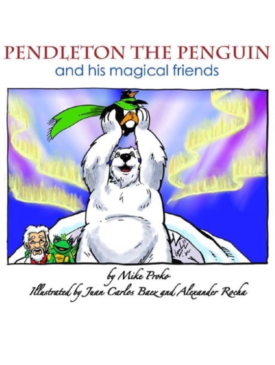 Pendleton The Penguin and His Magical Friends (e-bog) af Proko, Mike