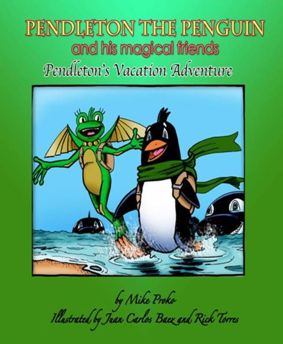 Pendleton The Penguin and His Magical Friends: Pendleton's Vacation Adventure (e-bog) af Proko, Mike