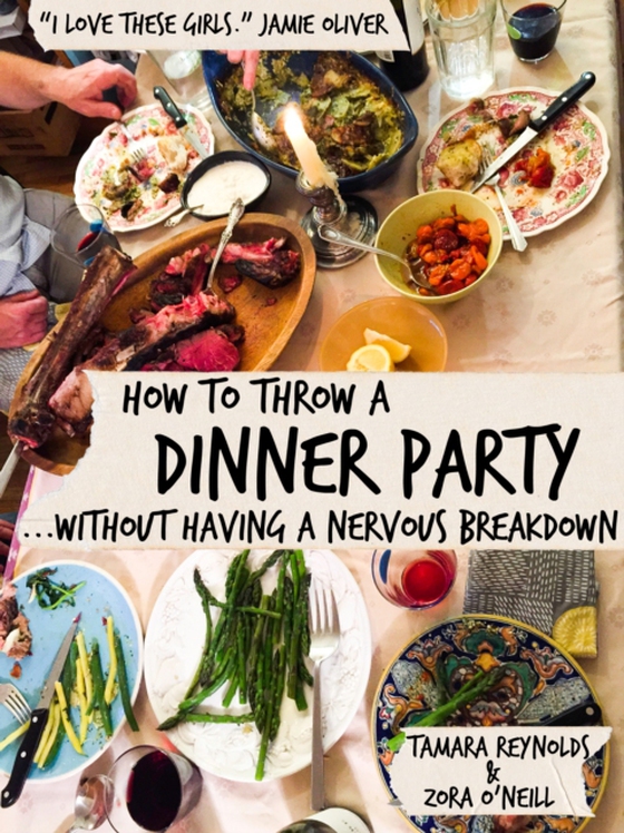 How to Throw a Dinner Party Without Having a Nervous Breakdown (e-bog) af Reynolds, Tamara