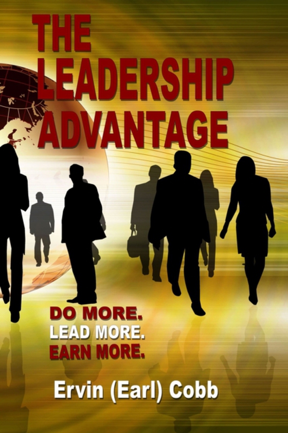 Leadership Advantage: Do More. Lead More. Earn More. (e-bog) af Cobb, Ervin (Earl)