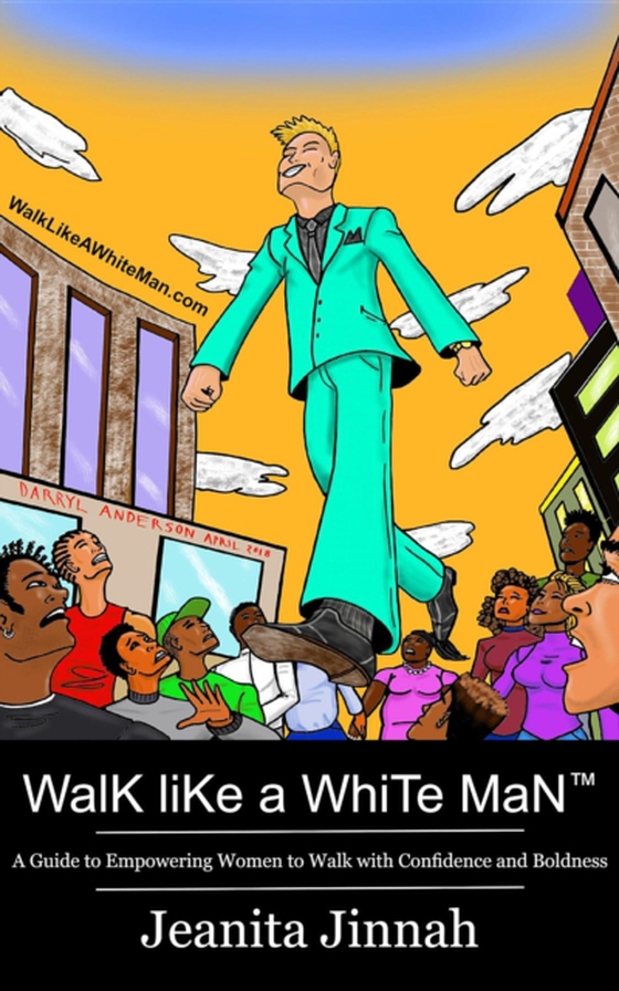 Walk Like A White Man(TM) (e-bog) af Jinnah, Jeanita