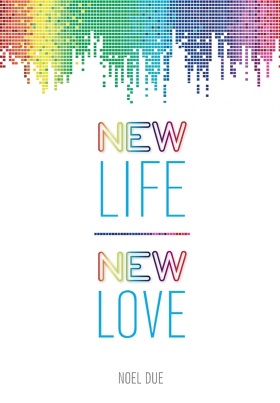 New Life New Love (e-bog) af Due, Noel