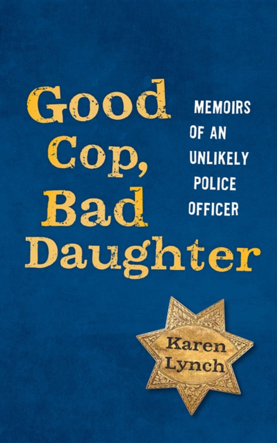 Good Cop, Bad Daughter (e-bog) af Lynch, Karen