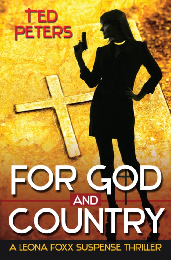 For God and Country: A Leona Foxx SuspenseThriller (e-bog) af Peters, Ted