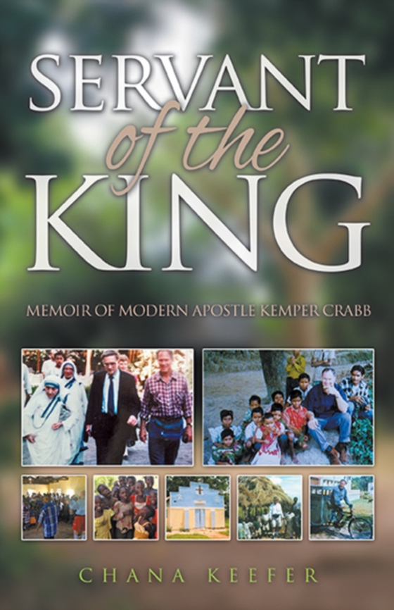 Servant of the King: Memoir of Modern Apostle Kemper Crabb