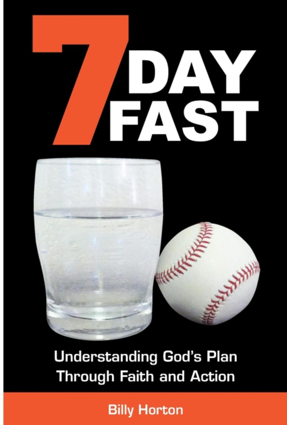 7 Day Fast: Understanding God's Plan Through Faith and Action