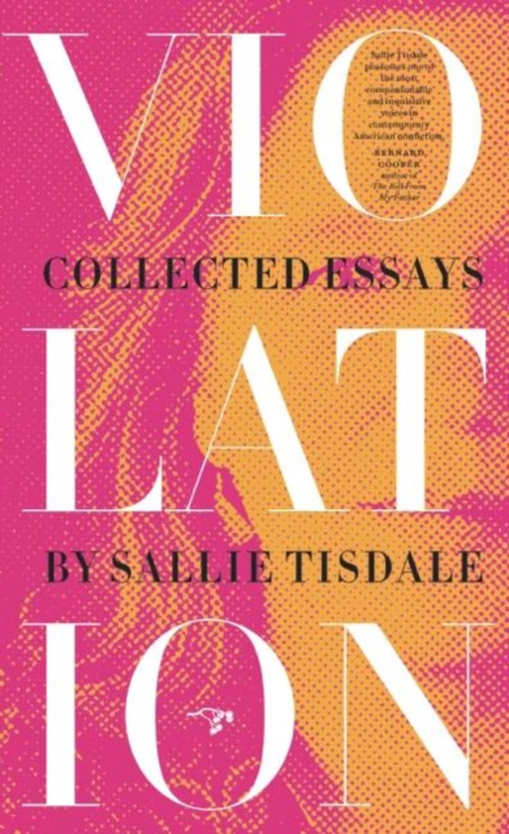 Violation: Collected Essays (e-bog) af Tisdale, Sallie