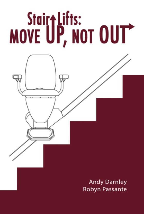 Stair Lifts: Move Up, Not Out!