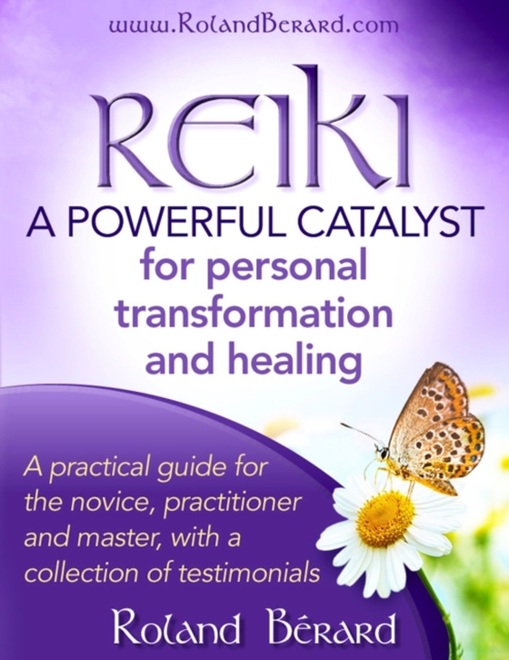 Reiki: A Powerful Catalyst for Personal Transformation and Healing (e-bog) af Berard, Roland