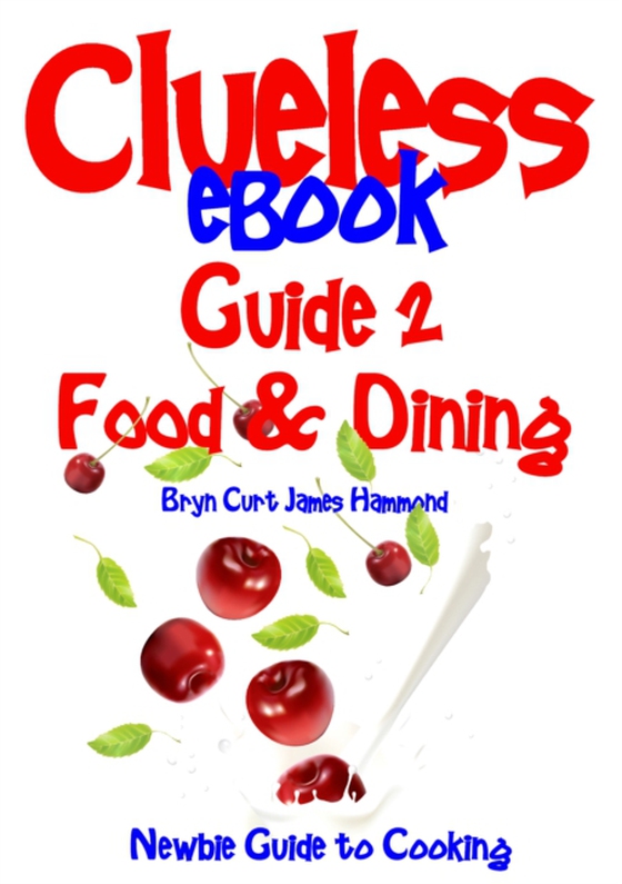 Clueless eBook Guide 2 Food & Dining (e-bog) af Hammond, Bryn Curt James