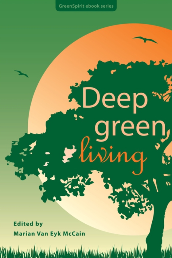 Deep Green Living (e-bog) af McCain, Marian Van Eyk