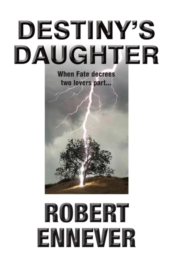 DESTINY'S DAUGHTER (e-bog) af Ennever, Robert