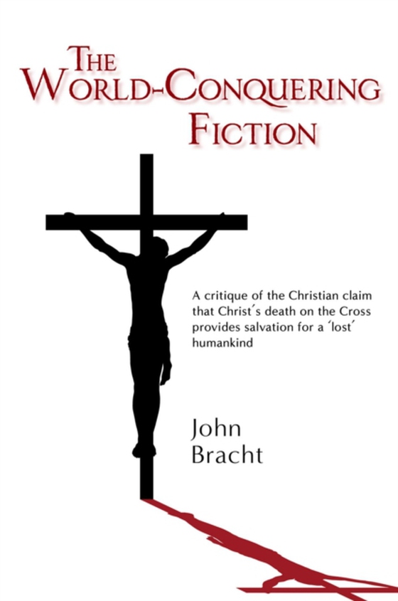 World-Conquering Fiction (e-bog) af Bracht, John