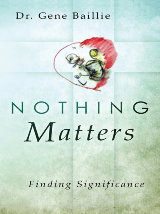 Nothing Matters (e-bog) af Baillie, Gene