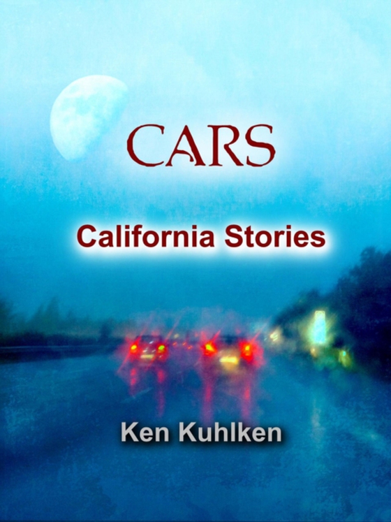 Cars: California Stories (e-bog) af Kuhlken, Ken