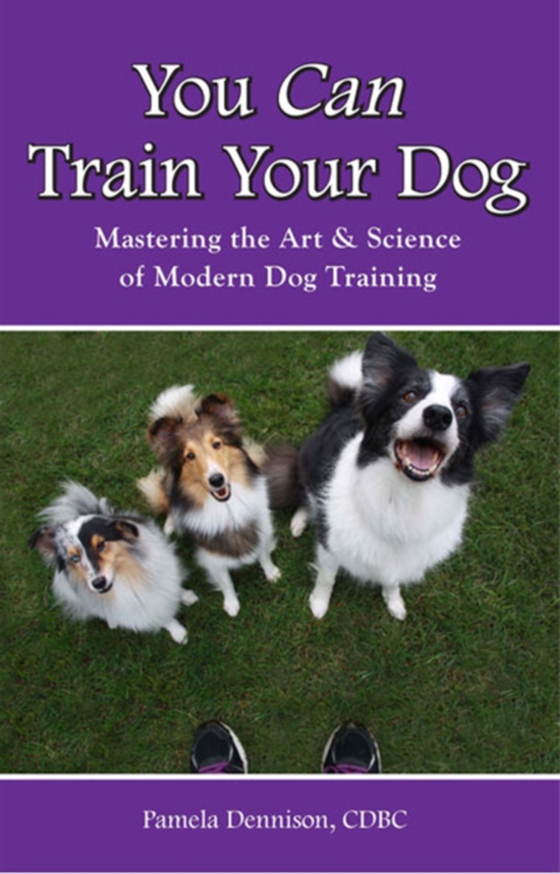 YOU CAN TRAIN YOUR DOG (e-bog) af Pamela Dennison