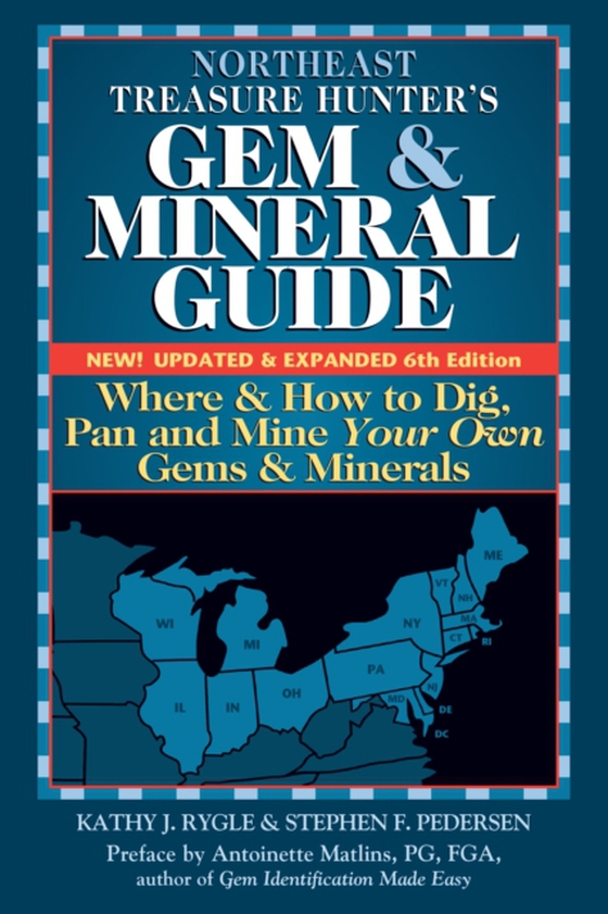 Northeast Treasure Hunter's Gem and Mineral Guide (6th Edition) (e-bog) af Pedersen, Stephen F.