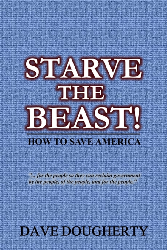 Starve The Beast! (e-bog) af Dougherty, Dave