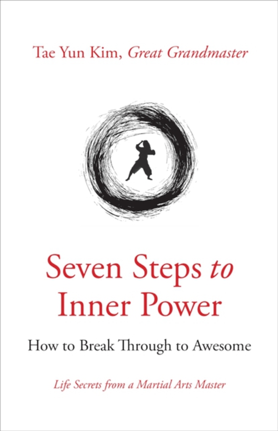 Seven Steps to Inner Power (e-bog) af Great Grandmaster Tae Yun Kim