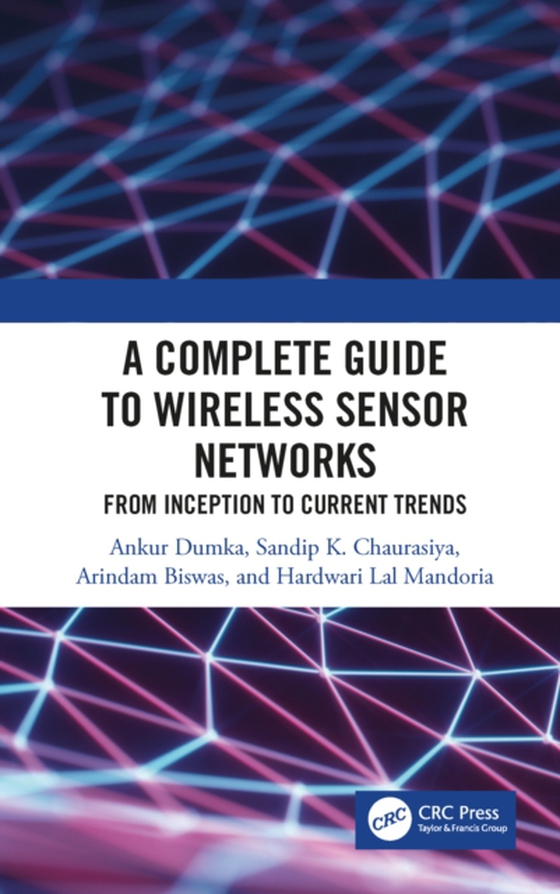 Complete Guide to Wireless Sensor Networks (e-bog) af Mandoria, Hardwari Lal