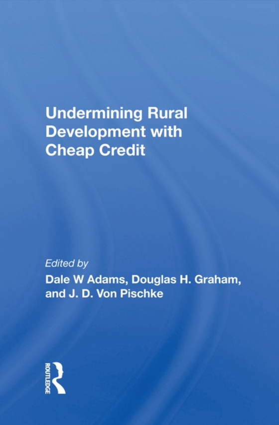 Undermining Rural Development With Cheap Credit (e-bog) af Adams, Dale W