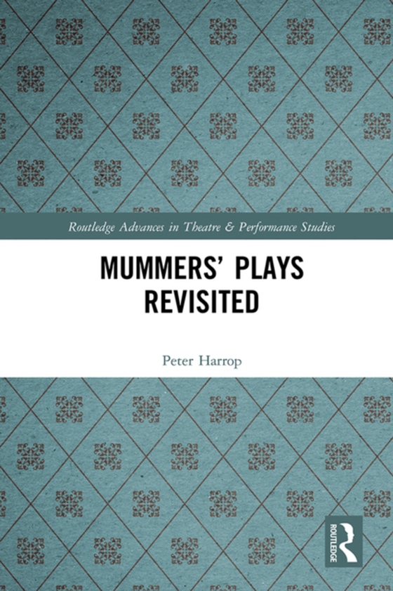 Mummers' Plays Revisited (e-bog) af Harrop, Peter