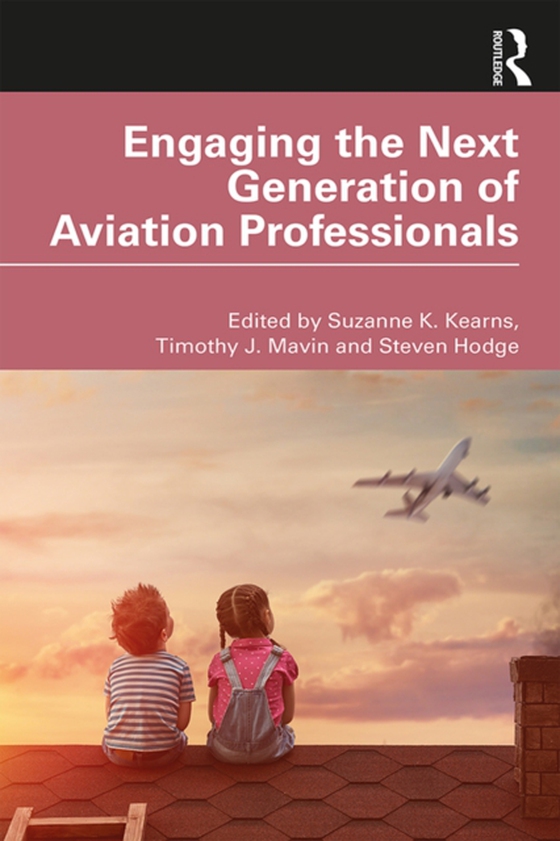Engaging the Next Generation of Aviation Professionals (e-bog) af -