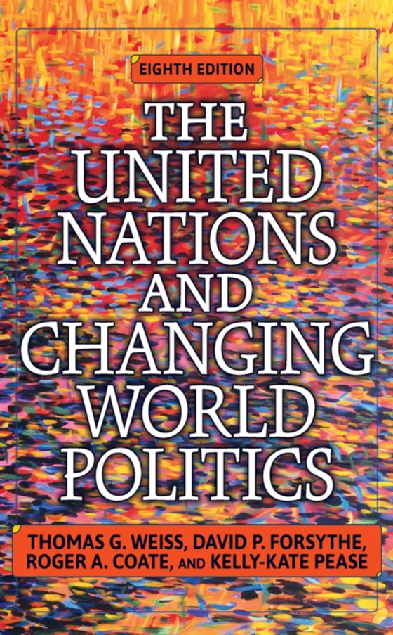 United Nations and Changing World Politics (e-bog) af Weiss, Thomas G.