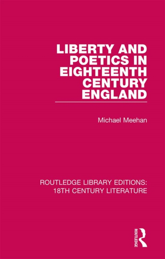 Liberty and Poetics in Eighteenth Century England (e-bog) af Meehan, Michael