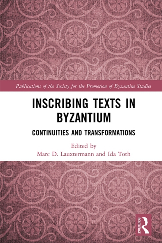Inscribing Texts in Byzantium (e-bog) af -